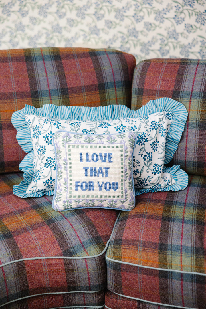 Love That For You Needlepoint Pillow