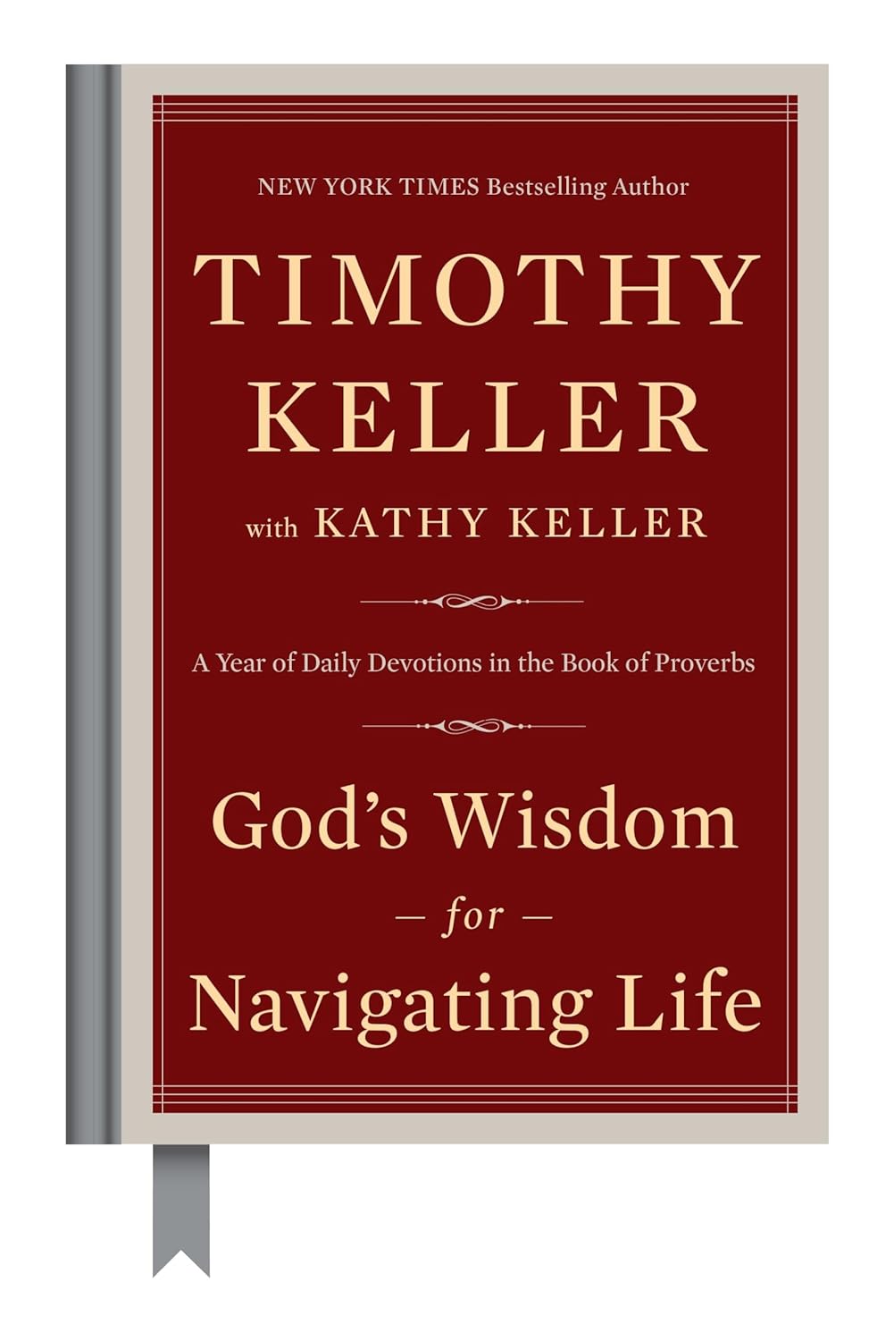 God's Wisdom for Navigating Life : A Year of Daily Devotions in the Book of Proverbs by Timothy Keller